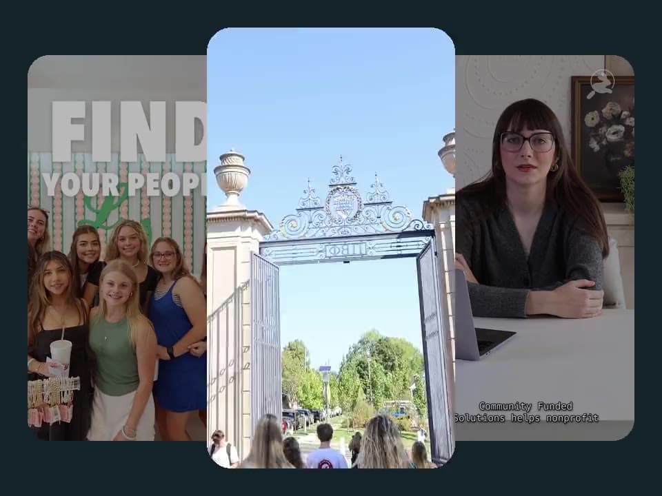 Three vertical videos side by side like phone screens: students posing under the words Find your people, a tour group walking through the campus gates, and Community Funded Solutions' founder speaking to camera with captions.